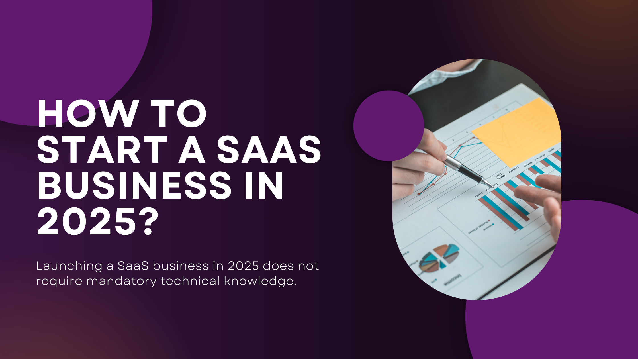 How To Start a SaaS Business In 2025