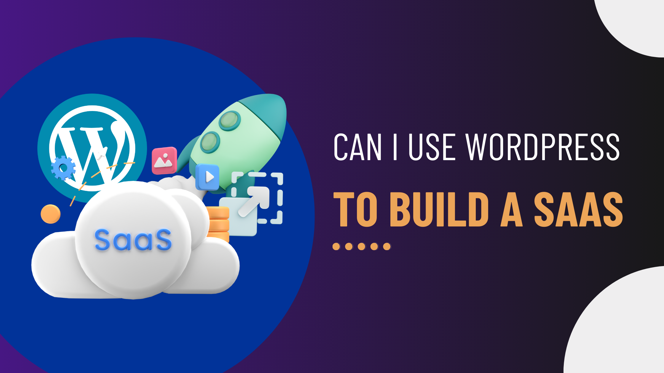 Can I use Wordpress to build a SaaS