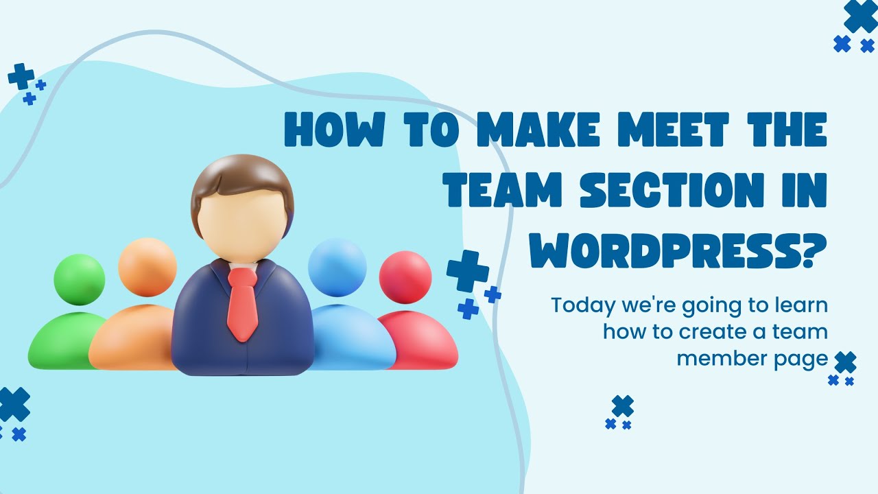 How To Make Meet The Team Section In WordPress?